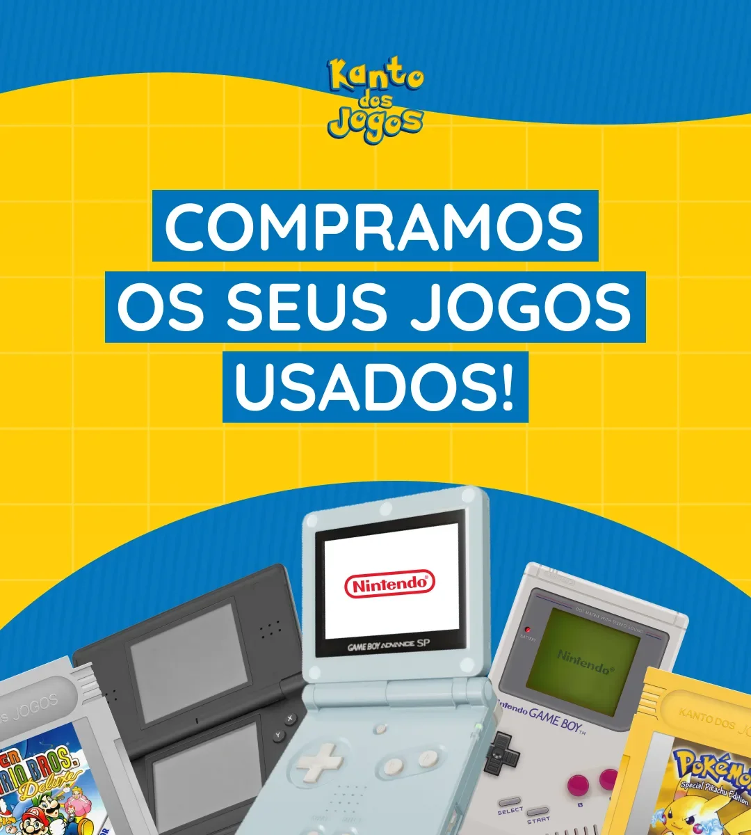 Post do Kanto dos Jogos com o título Compramos os seus jogos usados, com portáteis da Nintendo sobre fundo amarelo e azul